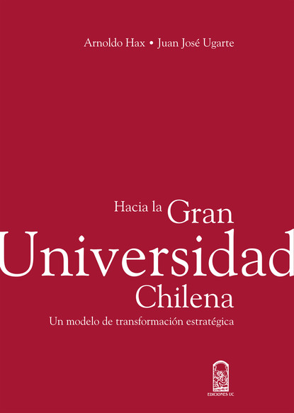 Arnoldo Hax — Hacia la Gran Universidad Chilena