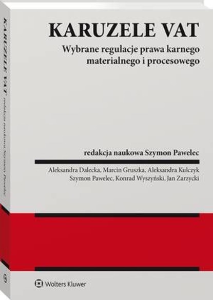 Karuzele VAT. Wybrane regulacje prawa karnego materialnego i procesowego