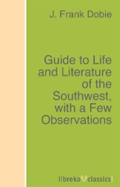 Guide to Life and Literature of the Southwest, with a Few Observations