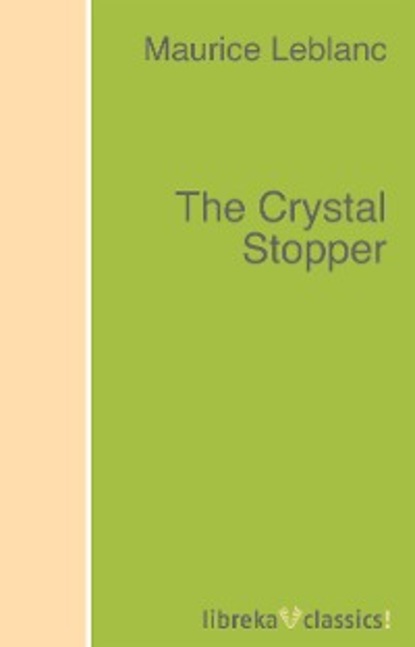 Морис Леблан — The Crystal Stopper