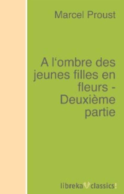 A l'ombre des jeunes filles en fleurs - Deuxième partie