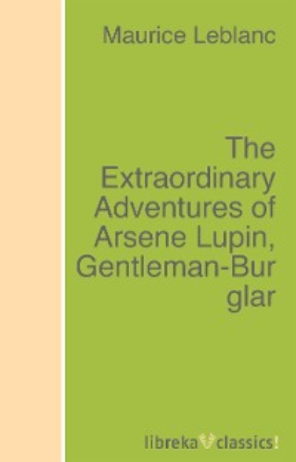 The Extraordinary Adventures of Arsene Lupin, Gentleman-Burglar