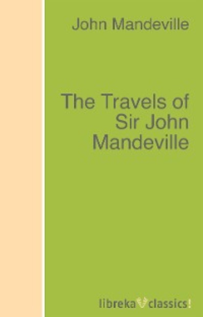 John Mandeville — The Travels of Sir John Mandeville