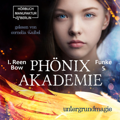 Untergrundmagie - Phönixakademie, Band 5 (ungekürzt)