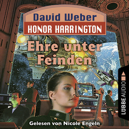 Ehre unter Feinden - Honor Harrington, Teil 6 (Ungekürzt)