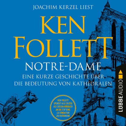 Notre-Dame - Eine kurze Geschichte über die Bedeutung von Kathedralen (Ungekürzt)