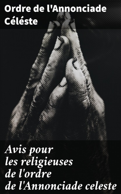 Avis pour les religieuses de l'ordre de l'Annonciade celeste