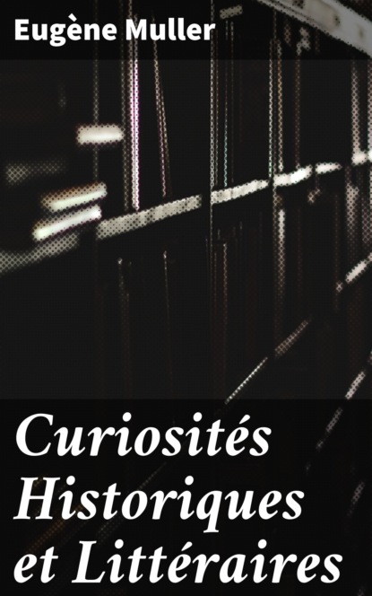Curiosités Historiques et Littéraires
