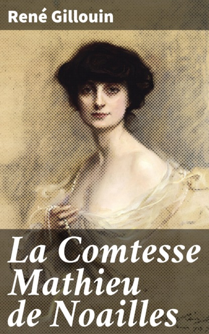 La Comtesse Mathieu de Noailles