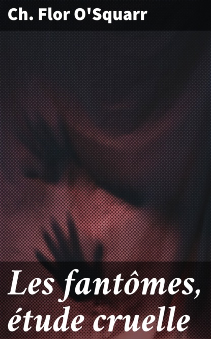 Les fantômes, étude cruelle