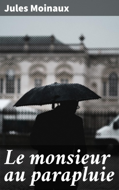 Le monsieur au parapluie