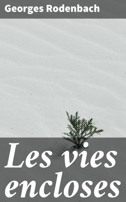 Les vies encloses