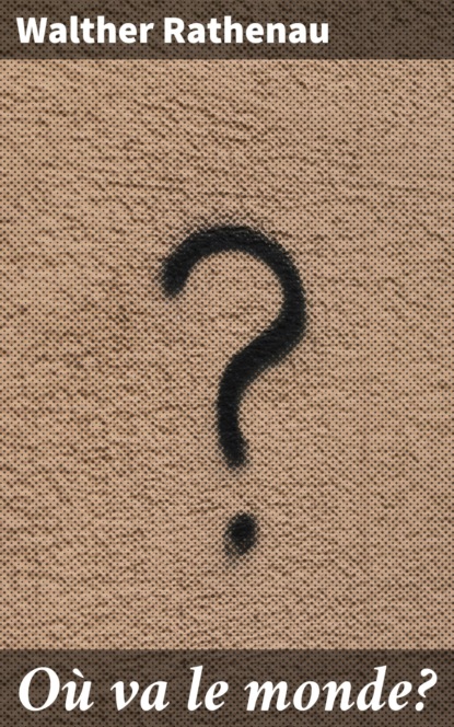 Où va le monde?