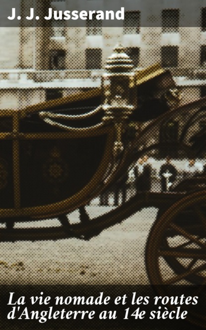 La vie nomade et les routes d'Angleterre au 14e siècle