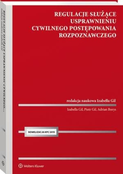 Regulacje służące usprawnieniu cywilnego postępowania rozpoznawczego