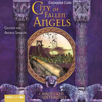 Cassandra Clare — City of Fallen Angels - Chroniken der Unterwelt