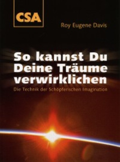 Roy Eugene Davis — So kannst Du Deine Tr?ume verwirklichen