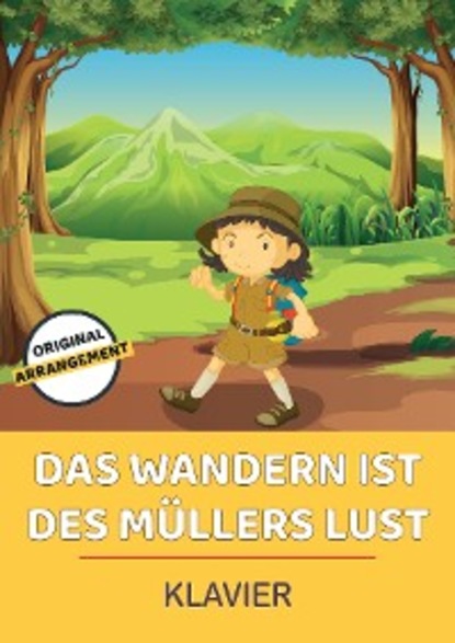 Das Wandern ist des Müllers Lust