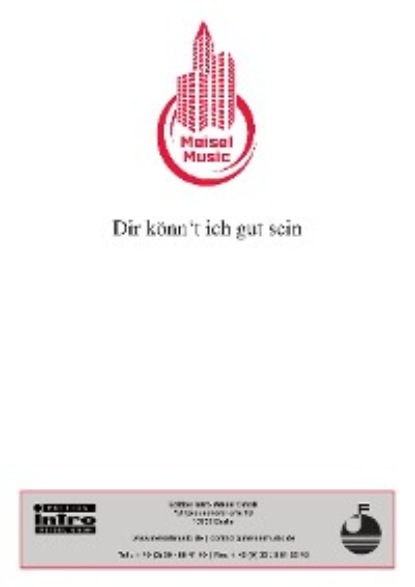 Dir könnt’ ich gut sein