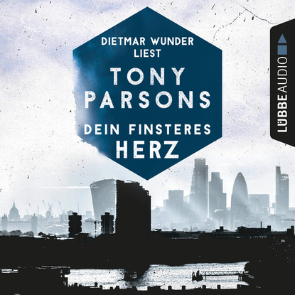 Tony Parsons — Dein finsteres Herz - Detective Max Wolfes erster Fall (Gek?rzt)