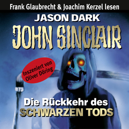 Jason Dark — John Sinclair - Die R?ckkehr des Schwarzen Tods