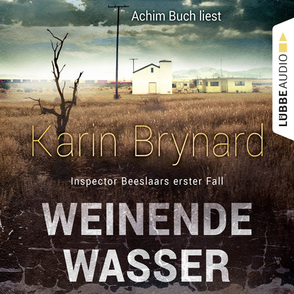 Karin Brynard — Weinende Wasser - Inspector Beeslaar, Fall 1