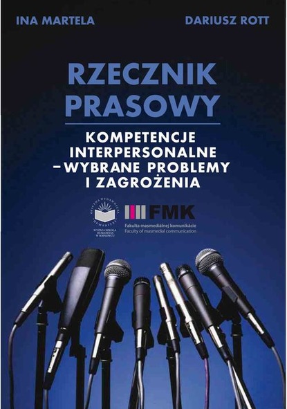 Rzecznik prasowy. Kompetencje interpersonalne - wybrane problemy i zagrożenia
