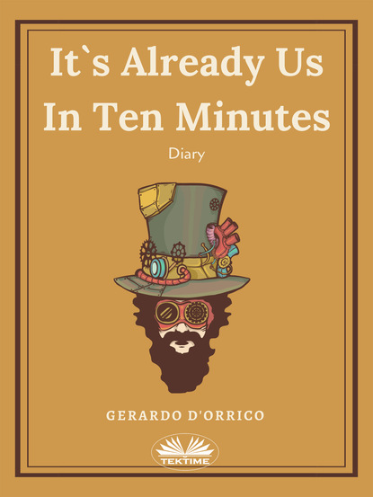 Gerardo D'Orrico — It's Already Us In Ten Minutes