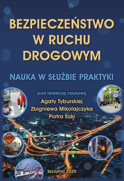Bezpieczeństwo w ruchu drogowym. Nauka w służbie praktyki