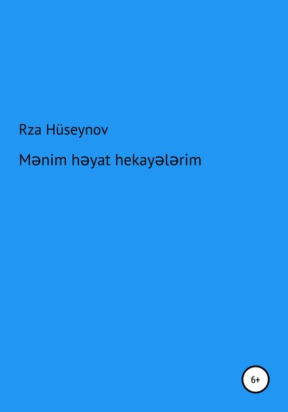 

Mənim həyat hekayələrim