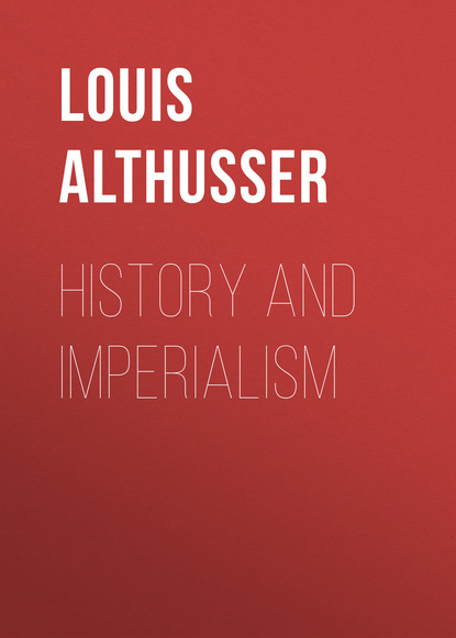 Louis Althusser — History and Imperialism