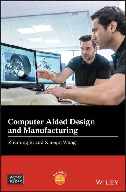 Zhuming Bi — Computer Aided Design and Manufacturing