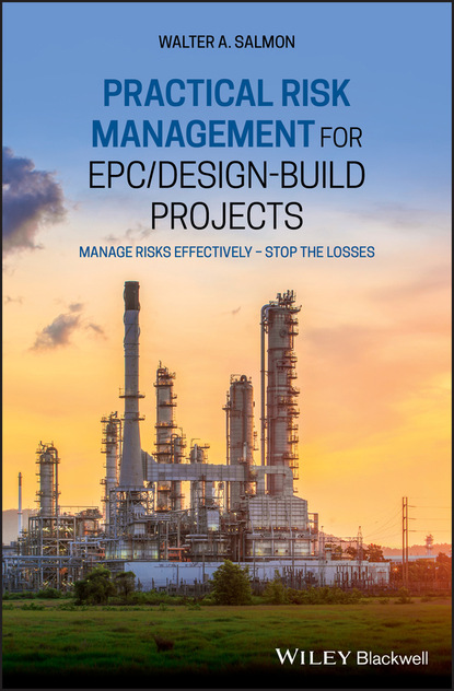 Walter A. Salmon — Practical Risk Management for EPC / Design-Build Projects