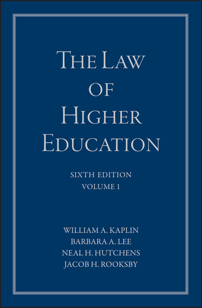 The Law of Higher Education, A Comprehensive Guide to Legal Implications of Administrative Decision Making