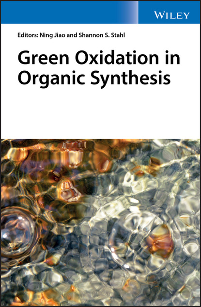 Группа авторов — Green Oxidation in Organic Synthesis