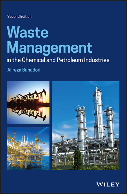 Alireza Bahadori — Waste Management in the Chemical and Petroleum Industries