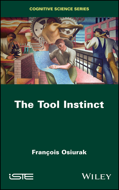 Fran?ois Osiurak — The Tool Instinct