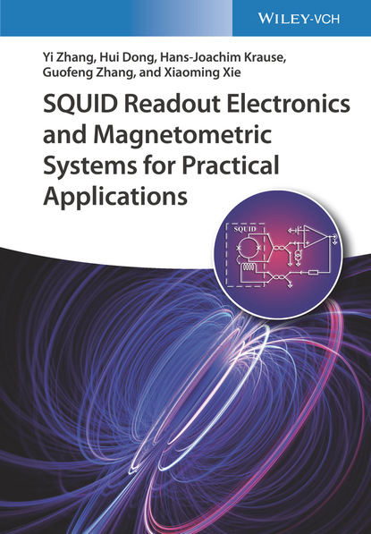 Yi Zhang — SQUID Readout Electronics and Magnetometric Systems for Practical Applications