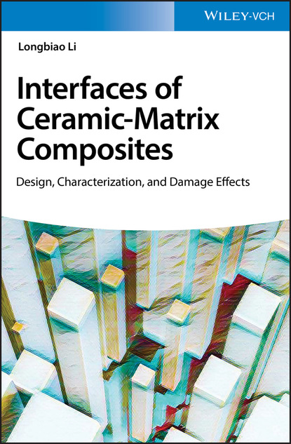 Longbiao Li — Interface of Ceramic-Matrix Composites