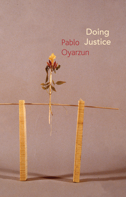 Pablo Oyarzun — Doing Justice