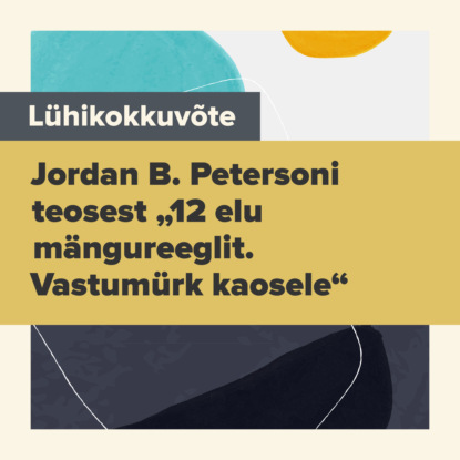Lühikokkuvõte raamatust "12 elu mängureeglit"
