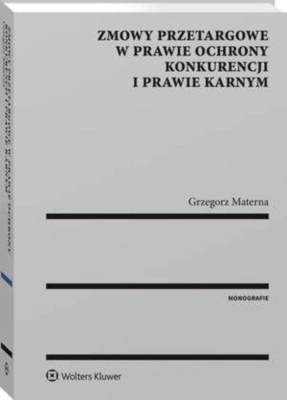 Zmowy przetargowe w prawie ochrony konkurencji i prawie karnym