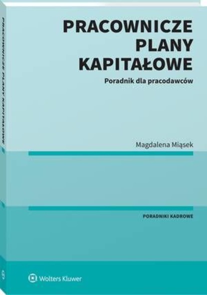 Pracownicze Plany Kapitałowe. Poradnik dla pracodawców
