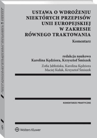 Ustawa o wdrożeniu niektórych przepisów Unii Europejskiej w zakresie równego traktowania. Komentarz
