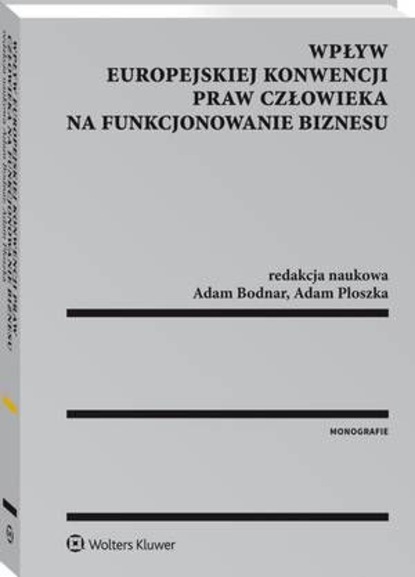 Wpływ Europejskiej Konwencji Praw Człowieka na funkcjonowanie biznesu