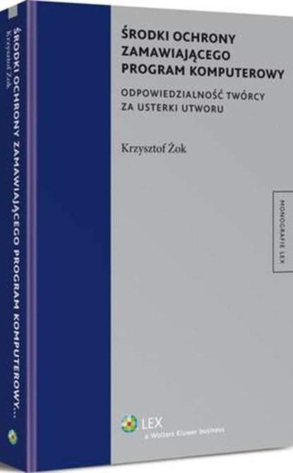 Środki ochrony zamawiającego program komputerowy. Odpowiedzialność twórcy za usterki utworu