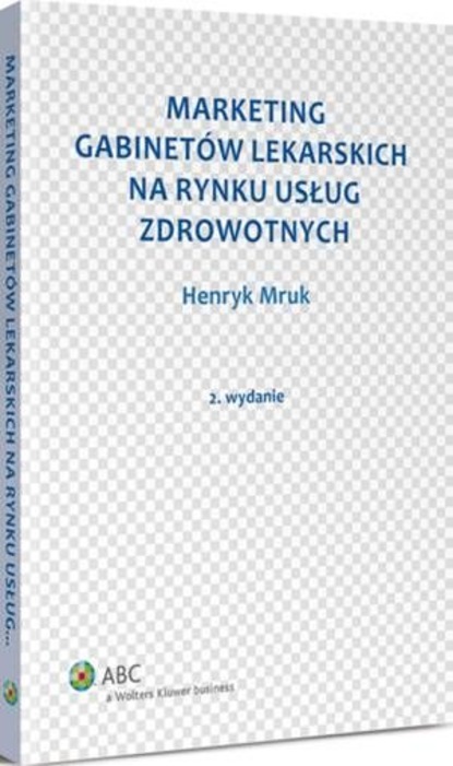 Marketing gabinetów lekarskich na rynku usług zdrowotnych
