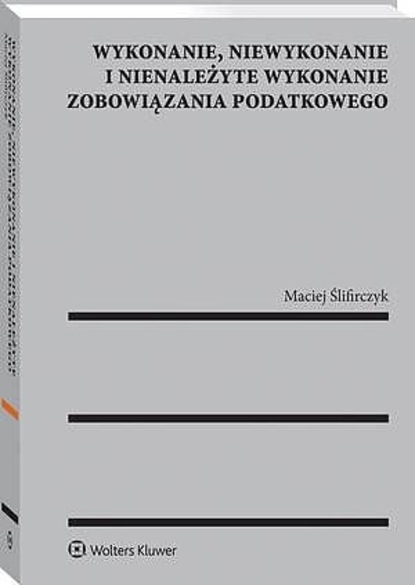 Wykonanie, niewykonanie i nienależyte wykonanie zobowiązania podatkowego