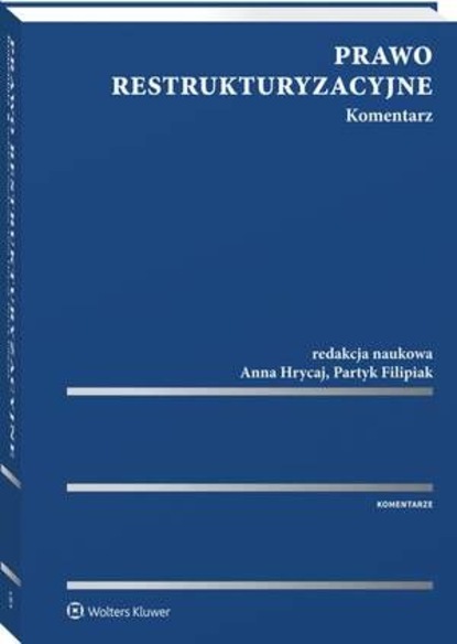 Prawo restrukturyzacyjne. Komentarz