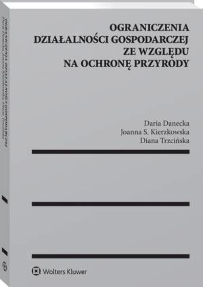 Ograniczenia działalności gospodarczej ze względu na ochronę przyrody